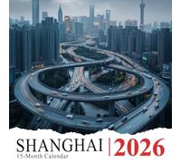 Shanghai 2026 Calendar: Skyscrapers, street life, and the rhythm of a global metropolis