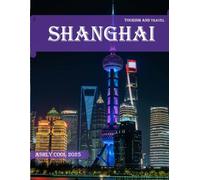 Shanghai: 40 Cool Pictures That Create An Idea For You About Shanghai - Perfect Gift for tourism & travel lovers.....Relaxing & Meditation.