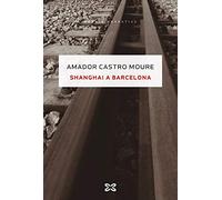 Shanghai a Barcelona (EDICIÓN LITERARIA - NARRATIVA)