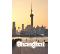 Shanghai: Beautiful Cities, World Wonders, World Cities Collection, Lined Notebook to Write In With Soft Cover Journal 110 pages 6 x 9 in