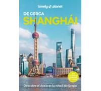 Shanghái de cerca 2025 (3.ª ed.) (Lonely Planet)