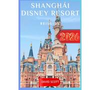 Shanghai Disney Resort Reisgids 2026