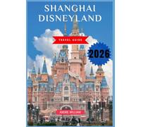 Shanghai Disneyland Travel Guide 2026