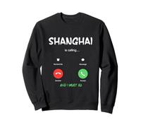 Shanghai está Llamando y Debo IR a China Viajando Sudadera