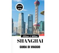 SHANGHAI GUÍA DE VIAJE 2026: Vive la cultura, la gastronomía y la vida urbana como un lugareño.