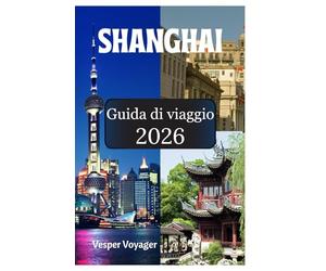Shanghai Guida di viaggio 2026: Alla scoperta dei tesori del Dumpling Trail, dei misteri del Museum Mile, dei sussurri delle Garden Villa e dei sussurri dei templi buddisti nella Perla d'Oriente