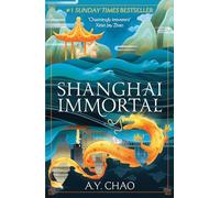 Shanghai Immortal: A richly told debut fantasy novel set in Jazz Age Shanghai: 1