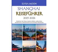 Shanghai Reiseführer 2025-2026