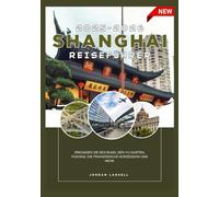 SHANGHAI REISEFÜHRER 2025-2026