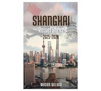 SHANGHAI Reiseführer 2025-2026