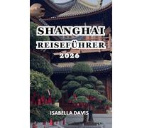 SHANGHAI REISEFÜHRER 2026