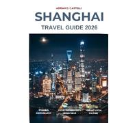 Shanghai Travel Guide 2026