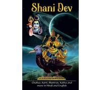Shani Dev (The God of Planet Saturn): Chalisa, Aarti, Mantras, Katha, and more in Hindi and English with translations