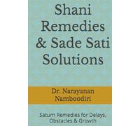 Shani Remedies & Sade Sati Solutions: Saturn Remedies for Delays, Obstacles & Growth (Astrology Remedies & Solutions)
