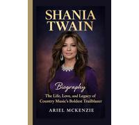 SHANIA TWAIN BIOGRAPHY: The Life, Love, and Legacy of Country Music’s Boldest Trailblazer