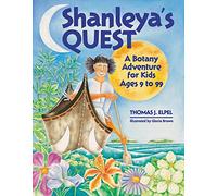 Shanleya's Quest: A Botany Adventure for Kids Ages 9 to 99