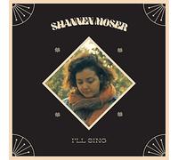 Shannen Moser – I'll Sing – Vinilo – Importación USA