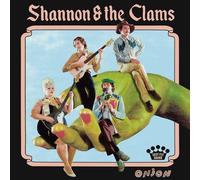 Shannon & The Clams - Onion