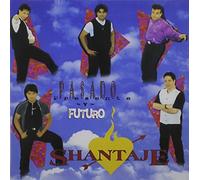 Shantaje - Pasado Presente Y Futuro