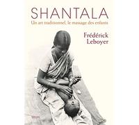Shantala: Un art traditionnel, le massage des enfants