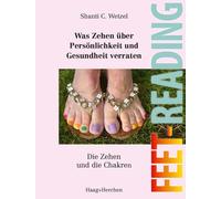 Shanti C. Wetze Feet-Reading: Was Zehen über Persönlichkeit und Ge (Tapa blanda)