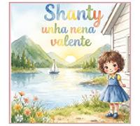 Shanty: Unha nena valente: Un conto ilustrado sobre a superación dos medos e a maxia da natureza