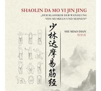 Shaolin Da Mo Yi Ji Jing: Der Klassiker Der Wandlung Von Muskeln Und Sehnen