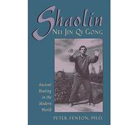 Shaolin Nei Jin Qi Gong: Ancient Healing in the Modern World