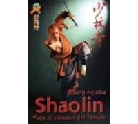 shaolin: viaje al corazon del templo
