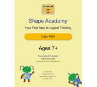 Shape Academy: Your First Step to Logical Thinking - Parent & Teacher Edition with Answer Keys (Logic Path)