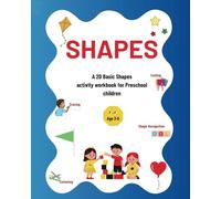 Shape activity workbook for age 3-5 years: learn basic 2D shapes, shape recognition, shape descriptions, cutting, colouring,