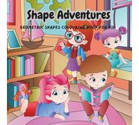 Shape Adventures: Geometric Shapes Colouring Book For Kids