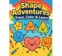 Shape Adventures: Trace, Color & Learn: A Fun Early Learning Workbook to Trace, Color, and Recognize Basic Shapes