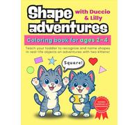 Shape Adventures with Duccio & Lilly: Teach your toddler to recognize and name shapes in real-life objects on adventures with two kittens. For kids ... (Curious Minds - Activity Books for Toddlers)