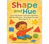 Shape and Hue: Learn 20 Shape and Color Matches with Fun Rhymes - Preschool Concept Book Ages 1-4 (Colorful Adventures)