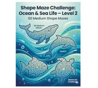 Shape Maze Challenge: Ocean & Sea Life - Level 2: 60 Medium Shape Mazes (Smart Mind Mazes Series)