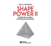 Shape power 2. Potere della forma e risonanza universale (I libri della Nuova Era)