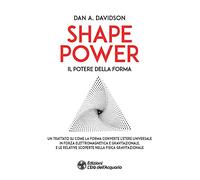 Shape power. Il potere della forma (I libri della Nuova Era)