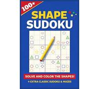 Shape Sudoku Puzzle Book: Solve and Color the Shapes | 120 Pages | 100+ Puzzles | 6 × 9 Inch | Best for Relaxation & Focus