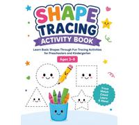 Shape Tracing Activity Book: Learn Basic Shapes Through Fun Tracing Activities for Preschoolers and Kindergarten Ages 3-5