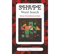 Shape Word Search Puzzle Book: Word Search Book with Easy to Read Print about Shape, Geometry, Pattern and More | 6x9 inches, 110 pages | 50+ Puzzles ... Gifts for Vacation, Holidays and Free Times