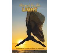 Shaped by the Light: Claiming the strength found in darkness