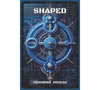 Shaped Crossword Puzzles: Crossword Puzzles with Easy to Read in Fun Shapes, Patterns, and Designs | 6x9 inches, 120 pages, 60 Puzzles - Gift for Puzzle Fans, Creative Thinkers, Brain Game Lovers