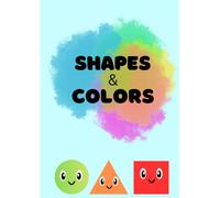 Shapes and Colors: A Fun Learning Workbook for Little Learners
