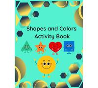 Shapes and Colors Activity Book: Fun Preschool Activities to Learn Shapes | Colors and Early Skills