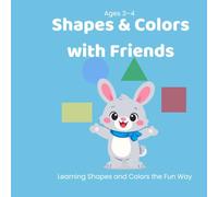 Shapes and Colors with Friends: Learning Shapes and Colors the Fun Way (Little Steps Learning Series)