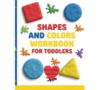 Shapes And Colors Workbook For Toddlers: Fun Activity Book With Coloring, Matching & Word Games: Finally! A Learn-To-Read Preschool Prep Adventure For ... - Great For Birthdays, Holidays Or Travel