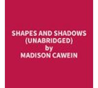 Shapes And Shadows (unabridged) (audiolibro)