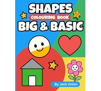SHAPES BIG AND BASIC: Colouring Book For Toddlers (Colouring Books - Bold and Simple)