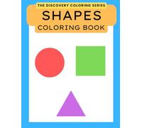 Shapes Coloring Book: A Simple Shapes coloring Book for Visual Learners (The Discovery Coloring Series)